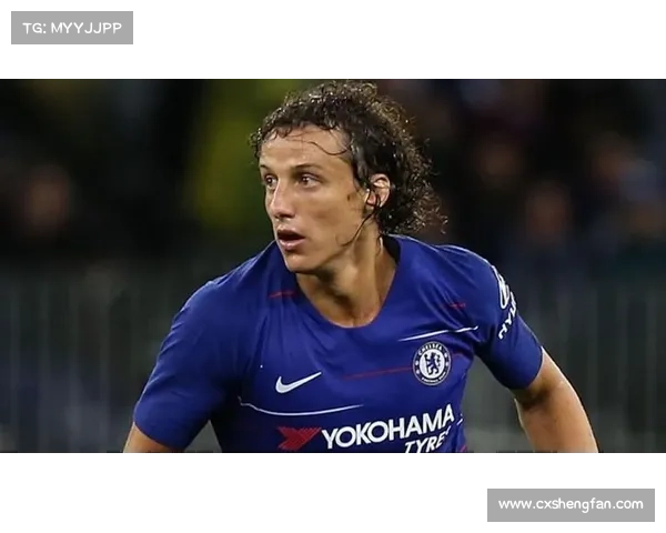 大卫路易斯踢球位置的五个关键点解析与战术意义